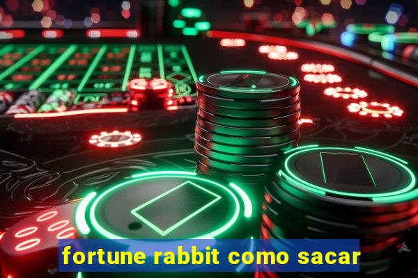 fortune rabbit como sacar